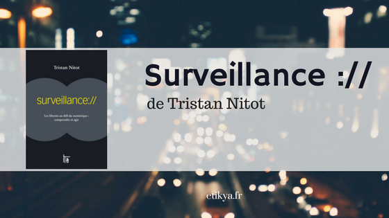 “Surveillance ://” de Tristan Nitot